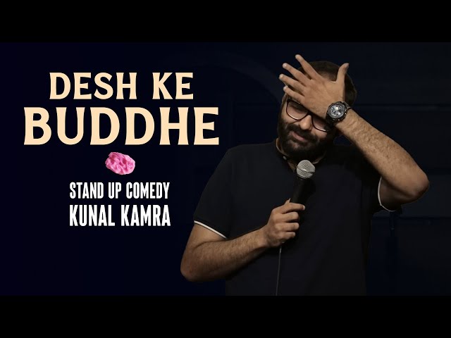 Desh Ke Buddhe | Stand-Up Comedy by Kunal Kamra (2018)