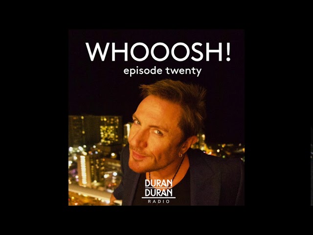 Duran Duran - WHOOOSH! Ep 20 Liner (Simon Le Bon)