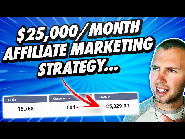 Affiliate Marketing - My $25,000 Per Month Affiliate Marketing Strategy 💸