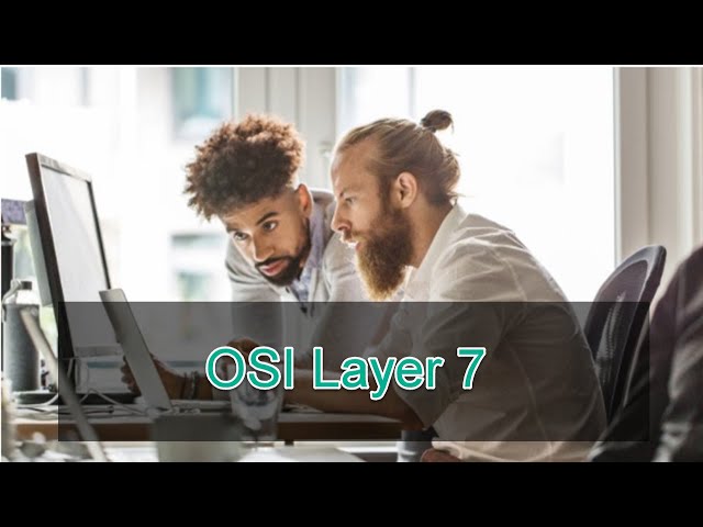 Cracking the Code: An In-depth Exploration of OSI Layer 7