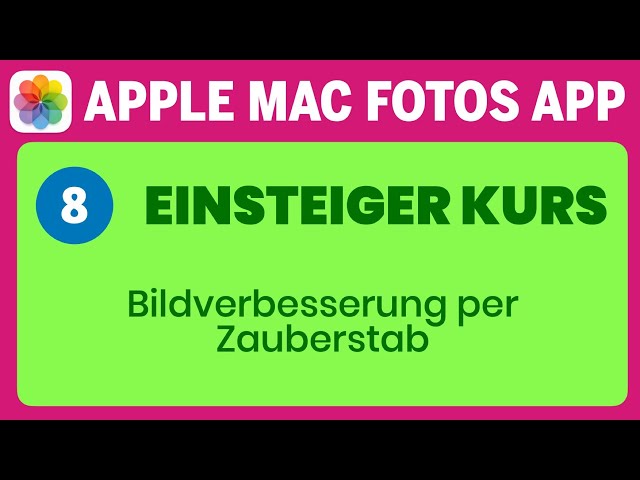 Apple Mac Fotos App Einsteigerkurs Teil 8: Bildverbesserung per Zauberstab