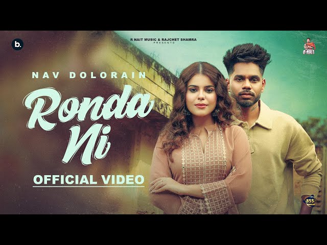 RONDA NI - Official Video | Nav Dolorain | Geet Goraya | Beat Cop | R Nait Music | Punjabi Song