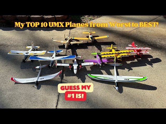 My TOP 10 UMX Planes from Worst to BEST!