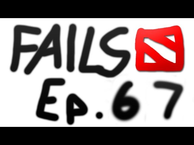 Dota 2 Fails of the Week - Ep. 67