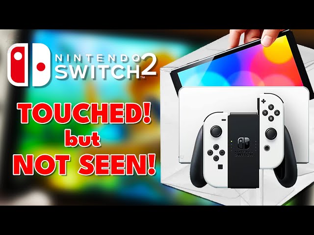 People Have TOUCHED but NOT SEEN the Nintendo Switch 2...