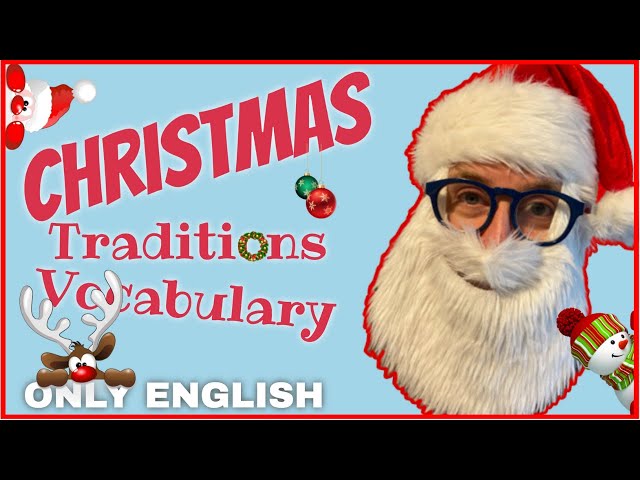 Christmas Traditions and Vocabulary - B2 ESERCIZIO DI ASCOLTO INGLESE N.13