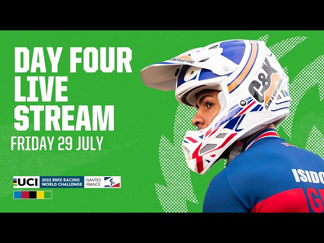 LIVE - Day Four BMX Racing Challenge Event | 2022 UCI BMX Racing World Championships
