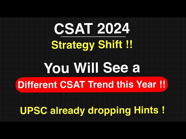 CSAT 2024: Expect more Difficult than EVER !!  But you Got This !!
