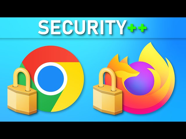 Chrome & Firefox Security Tips You Need to Know