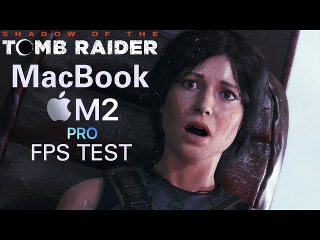 Gaming on MacBook Pro M2 8GB 13" - Shadow of the Tomb Raider Framerate and Performance Test