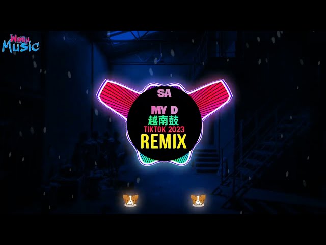 Sa My D 越南鼓 (Remix Tiktok 2023 DJ抖音版) 越南鼓卡点舞 || House Lak 2023 Hot Tiktok Douyin
