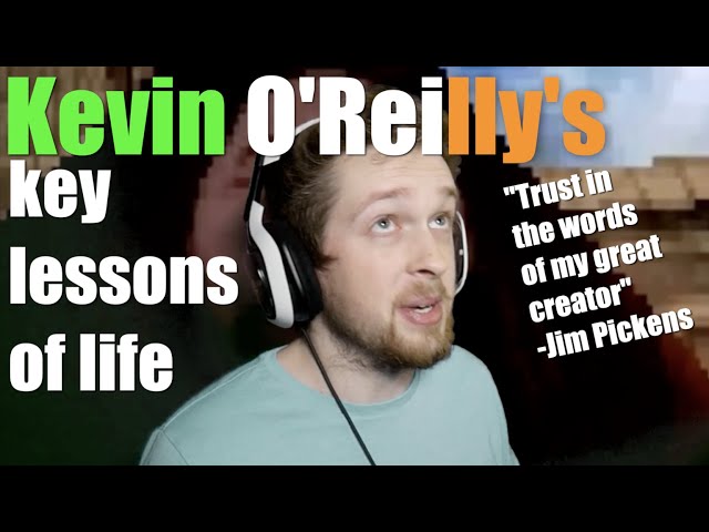 A Compilation of Kevin O'Reilly's Lessons of Life