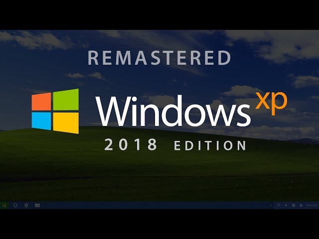 Windows XP 2018 Edition (Concept by Avdan)