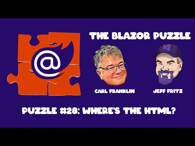 The Blazor Puzzle : Puzzle 28 - Where's the HTML?
