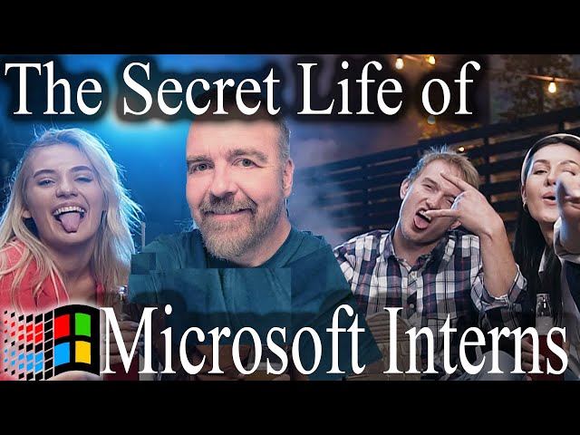 The Secret Life of Microsoft Interns - by Davepl