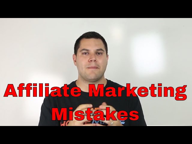 Affiliate Marketing Mistakes