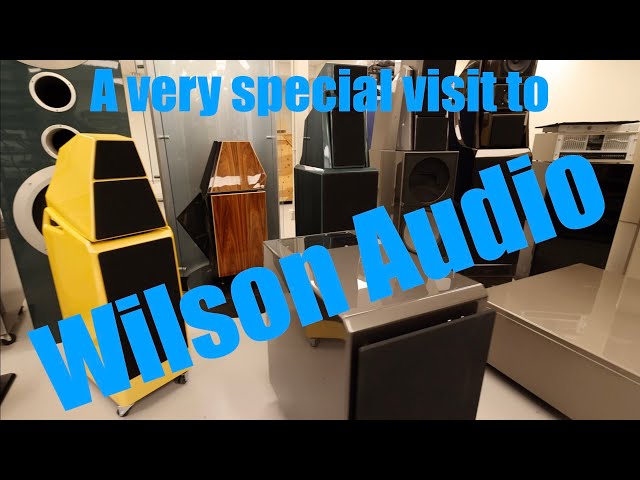 A very special visit to Wilson Audio... Factory tour | Visits | People and Company | SonicFlare Film