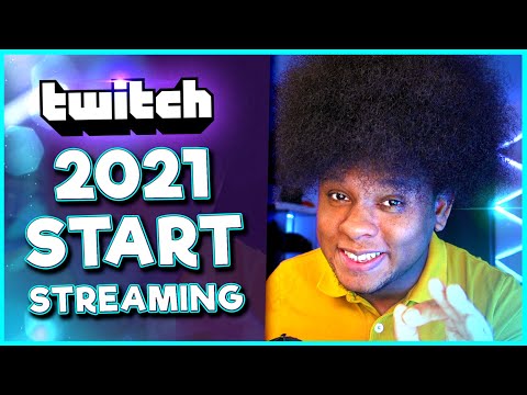 2021 How to START Streaming on Twitch! (A guide)