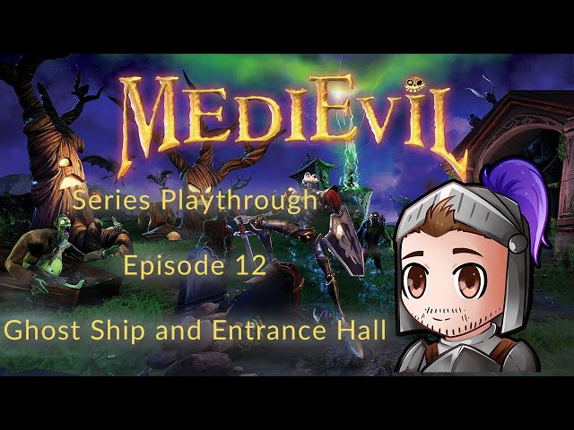 MediEvil Episode 12 - Ghost Ship and Entrance Hall