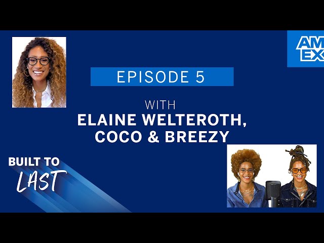 Built to Last Podcast: Ep #5 with Coco and Breezy I The Visionary’s Vision I American Express