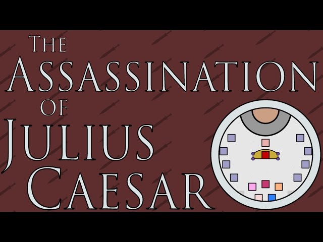 The Assassination of Julius Caesar (The Ides of March, 44 B.C.E.)