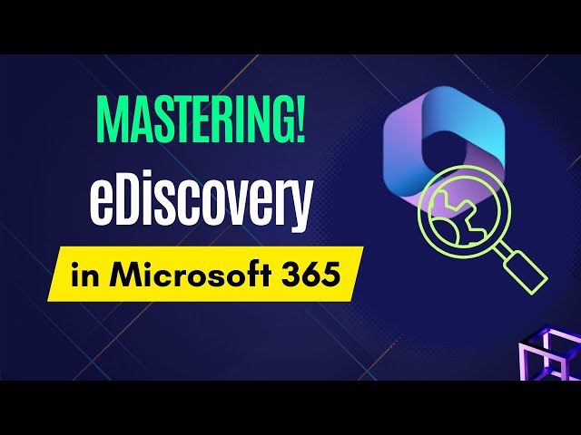 eDiscovery in Microsoft 365: A Deep Dive into its Functionality and Practical Implementation