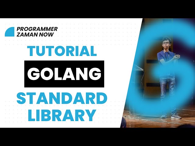 Tutorial Golang Standard Library (Bahasa Indonesia)