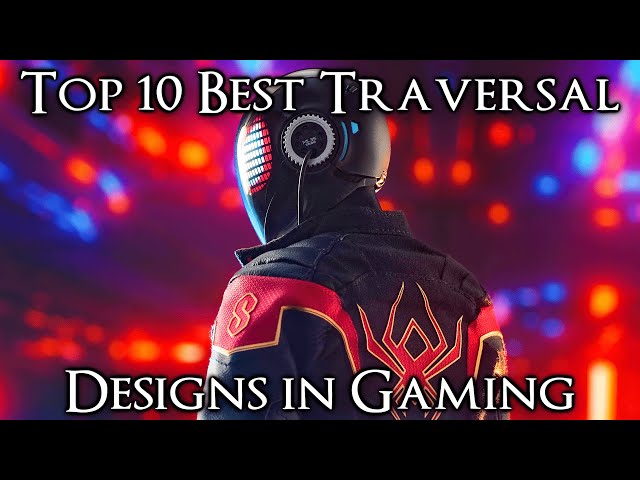 Top 10 Best Traversal Designs in Gaming