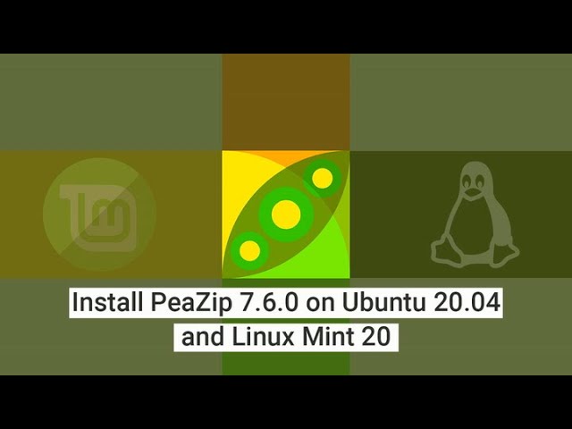 How to Install PeaZip 7.6.0 on Ubuntu 20.04 and Linux Mint 20