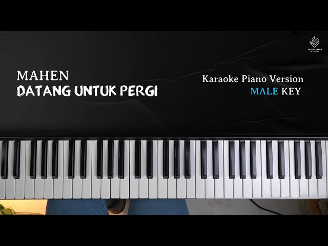 Mahen - Datang Untuk Pergi (Official Karaoke Piano | Male Key)