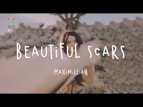 Maximillian - Beautiful Scars playlist