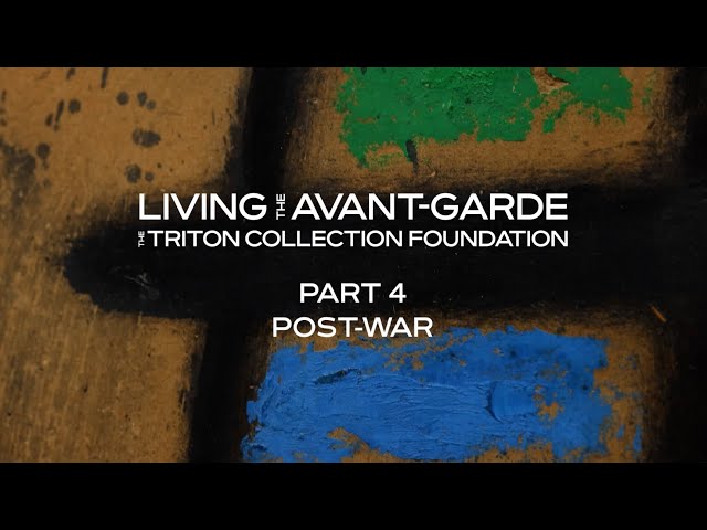 Part 4: Living the Avant-Garde: The Triton Collection Foundation