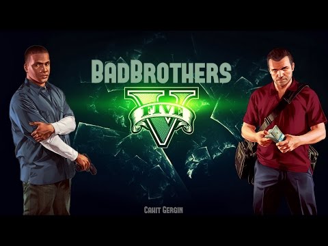 BadBrothers - GTA V Dizisi