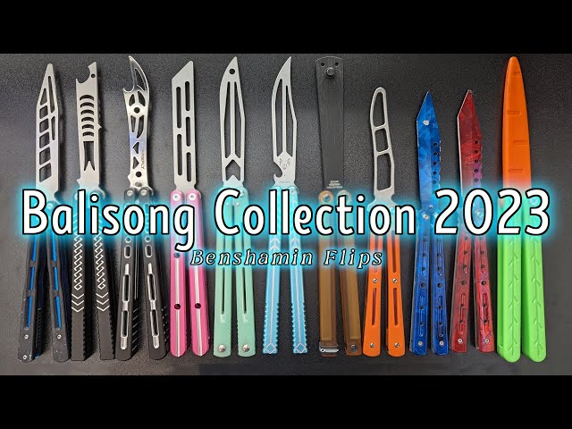 My Balisong Collection 2023!