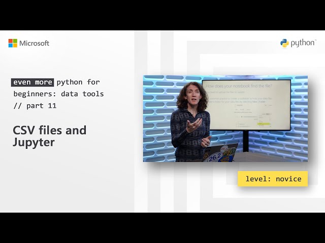 CSV files and Jupyter | Even More Python for Beginners - Data Tools [11 of 31]