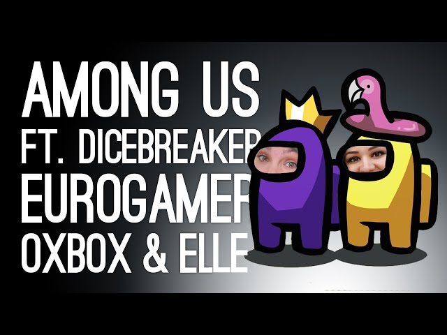 Among Us Livestream! 9-PLAYER MUNGUS! Feat. Elle Osili-Wood, Outside Xbox, Eurogamer, Dicebreaker