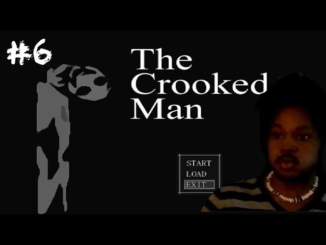The Crooked Man [6] | He's Standing Right Behind Me... Isn't He?