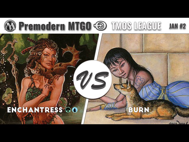TMOS League January #2 - Round 4 - Enchantress UG vs Burn
