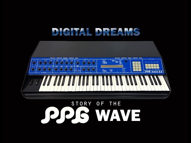 Digital Dreams - The PPG Wave Story