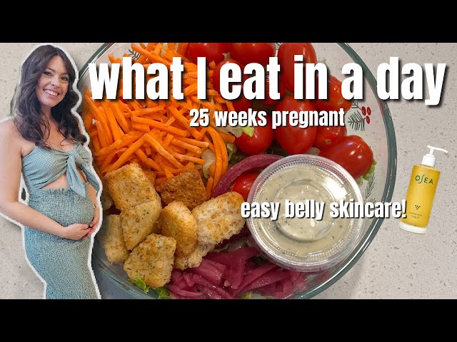 WHAT I EAT IN A DAY 25 Weeks Pregnant + Easy Belly Skincare! Chatting Braxton Hicks + Glucose Test!