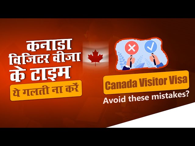 Avoid these mistakes to get Canada Visitor Visa without refusals! Canada Visitor Visa for Family