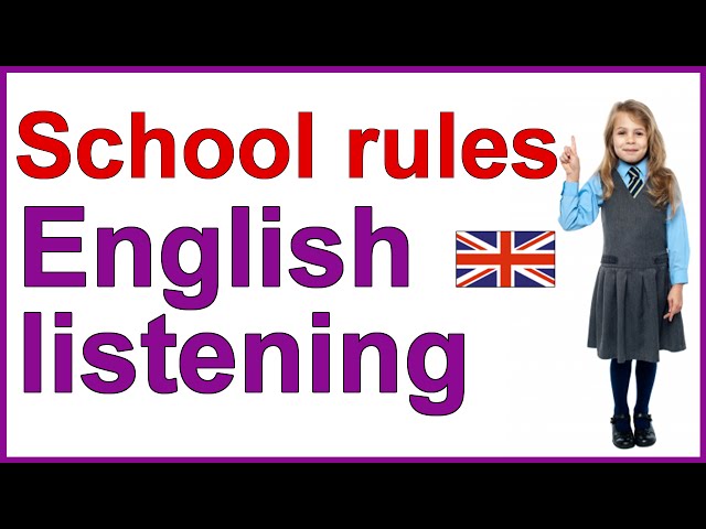 ENGLISH LISTENING EXERCISE - School rules