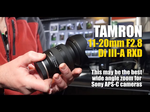Tamron Di III RXD 11-20mm F2.8 Lens Review. Probably the best wide angle zoom for Sony APS-C cameras
