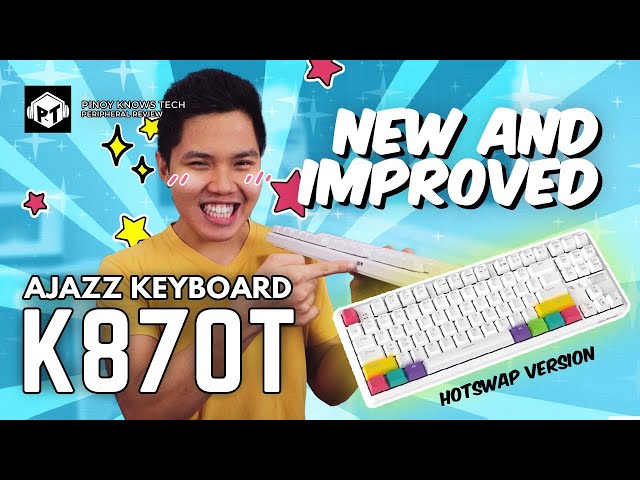 AJAZZ K870T Hotswap Mechanical Keyboard - New to Customizable Keyboard? Simulan Mo Dito!
