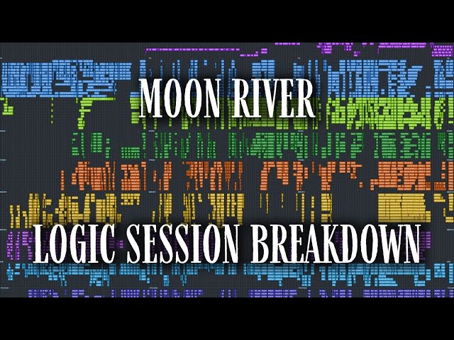 LOGIC SESSION BREAKDOWN: "Moon River"