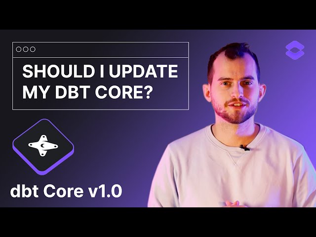 dbt core v1.0 - should you upgrade to the latest version?