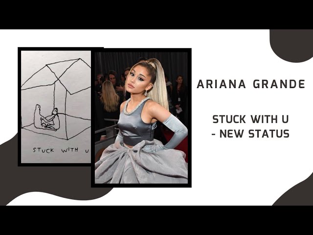 Stuck With U - Ariana Grande | Whatsapp Status | New Status Video (30 Seconds)