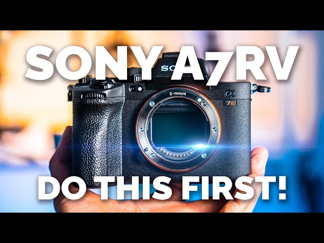 SONY A7RV: Settings to Adjust BEFORE You Start Shooting | DO THIS FIRST!