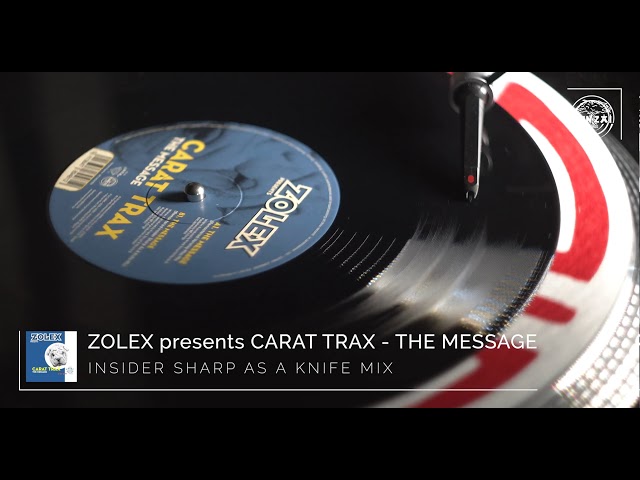 Zolex presents Carat Trax - The Message (Insider Sharp As A Knife Mix)