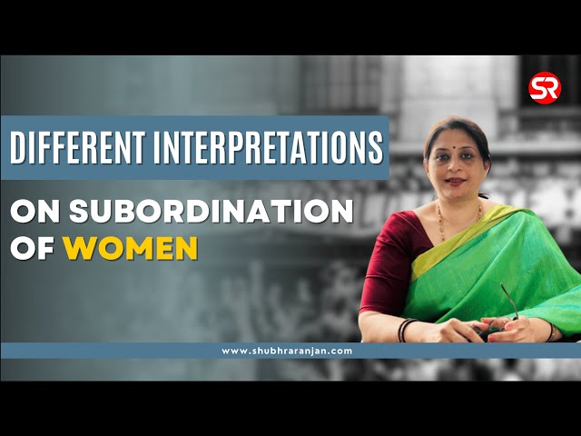 Different Interpretations on the Subordination of Women #shubhraranjan  #women